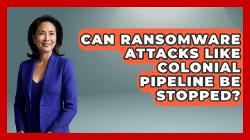 Can Ransomware Attacks Like Colonial Pipeline Be Stopped? - Tech Terms Explained