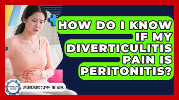 How Do I Know If My Diverticulitis Pain Is Peritonitis? - Diverticulitis Support Network