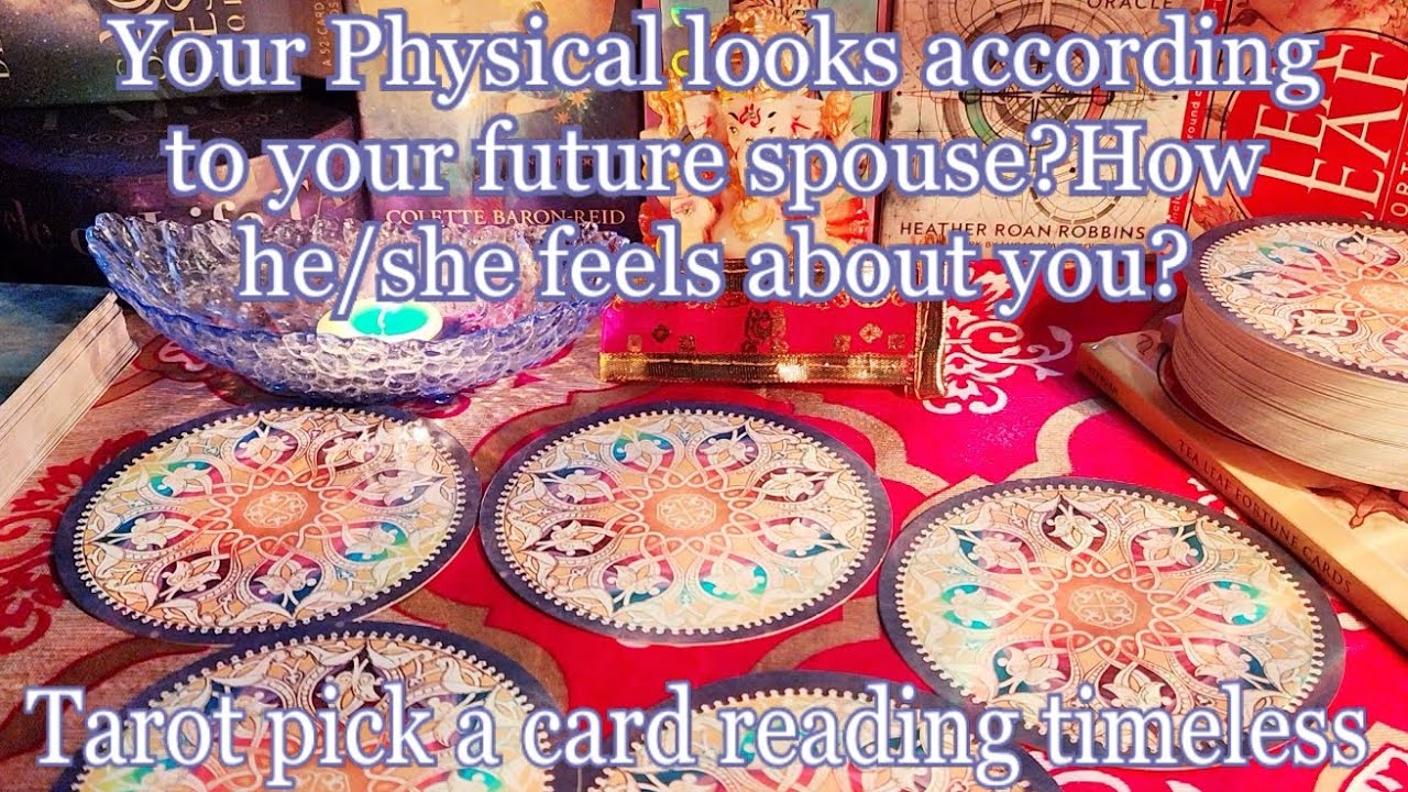 Your Physical looks according to your future spouse🍑🍇🍒How he/she feels about you🥰😍😘Tarot🌛⭐️🌜🧿🔮