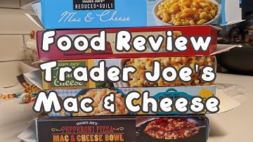 Food Review: Trader Joe’s Mac n Cheese