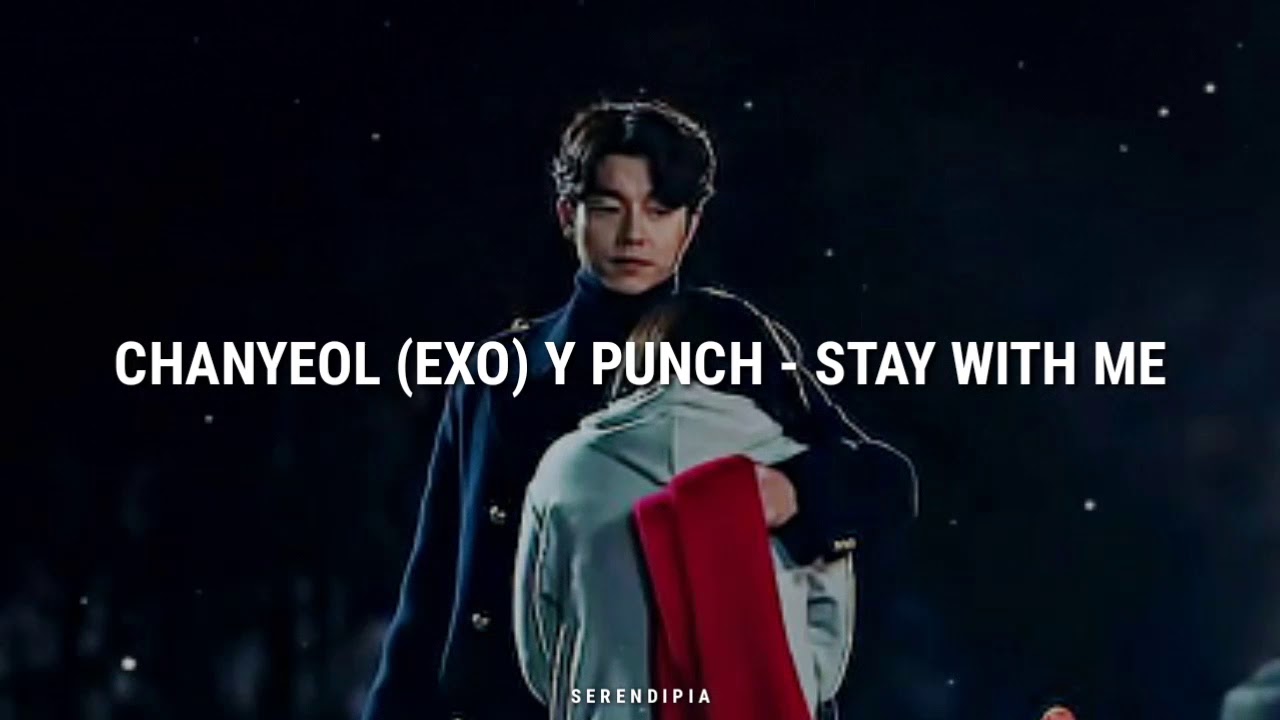 Chanyeol Punch Stay With Me CHANYEOL (EXO) Y PUNCH - Stay With Me / Sub. En Español - YouTube