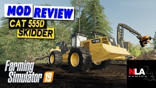 Farming Simulator 19 - Mod Review - CAT 555D Skidder