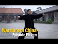 Warriors of china episode eleven chen xiaoxing tai chi