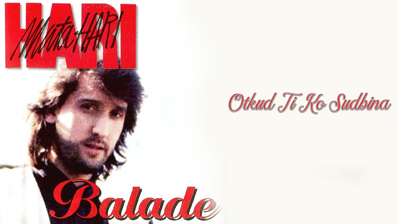 Hari Mata Hari - Otkud ti ko sudbina  (Audio 1997) HD