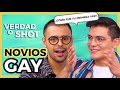 Novios GAY revelan todo| Verdad o Shot | CONFESIONARIO LGBT+