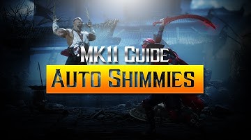 Auto Shimmies | MK11 Guide
