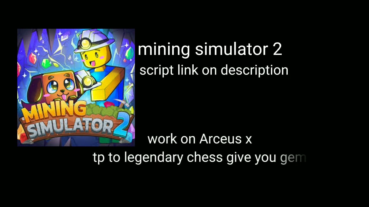 mining simulator 2 script Arceus x