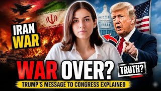 Iran War Over? Trump’s Message to Congress Explained
