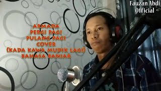 Kada Kawa Mudik Lagi ( COVER ) Armada - Pergi Pagi Pulang Pagi Bahasa Banjar