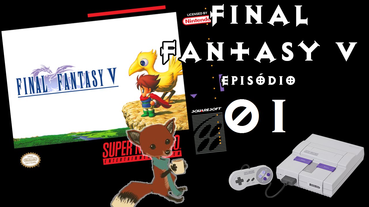 Vamos Jogar - Final Fantasy V - Episódio 01 - YouTube