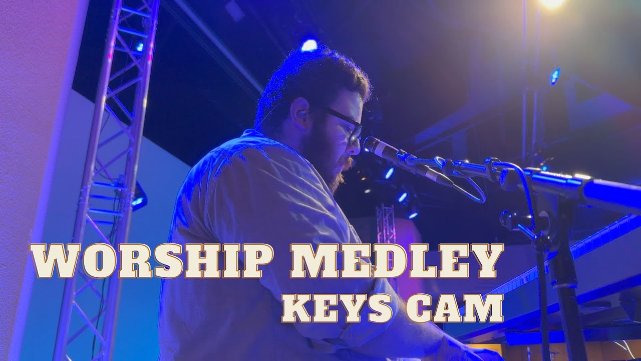 Worship Medley (A Thousand Hallelujahs, Jesus Lover of My Soul) // Keys Cam