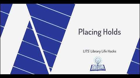 Library Life Hacks: Placing Holds