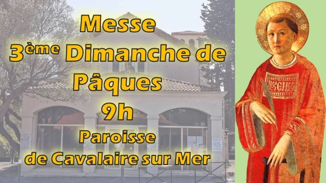 Messe du 3ème Dimanche de Pâques - YouTube