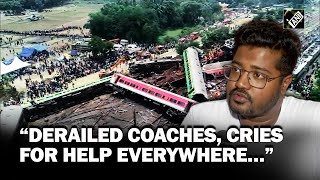 Odisha train tragedy: “Derailed coaches, cries for help…” Survivor narrates sequence of events