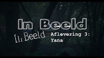 In Beeld² Aflevering 3: Yana