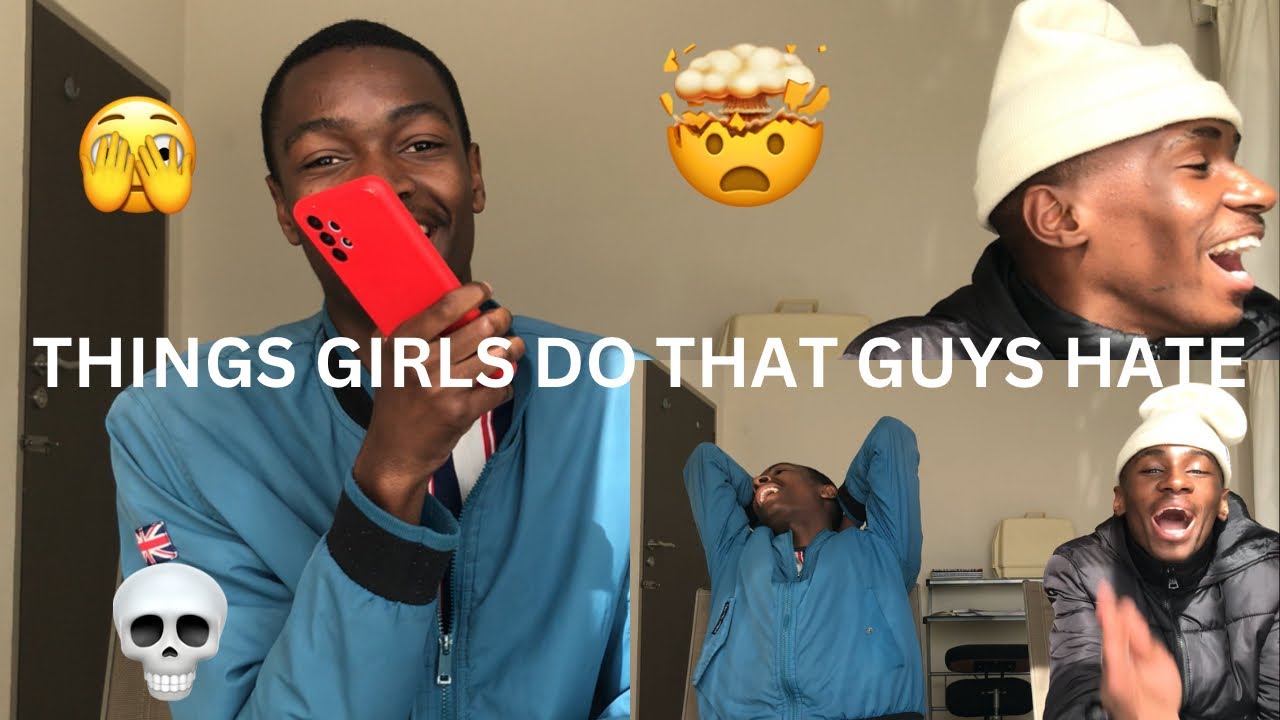 Things girls do that guys hate|| Namibian YouTuber