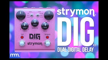 MusicMaker Presents - The Original STRYMON DIG Dual Digital Delay Version 1