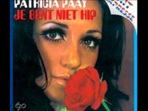 je  bent  niet  hip   patricia  paay