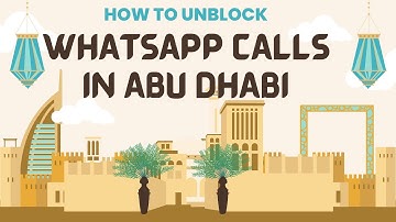 Unblock WhatsApp Calls in Abu Dhabi!
