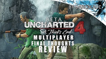 Final Thoughts Review : Uncharted 4 Mp Beta