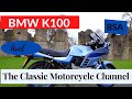 The BMW K100 or Flying Brick  100cc