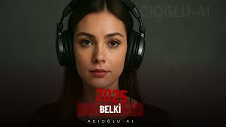 Belki - Acioğlu - Ai By Mehmet Acioğlu