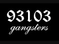 93103 gangsters  troublemakers