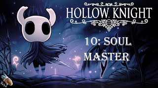 HOLLOW KNIGHT - Part 10: Soul Master - Walkthrough