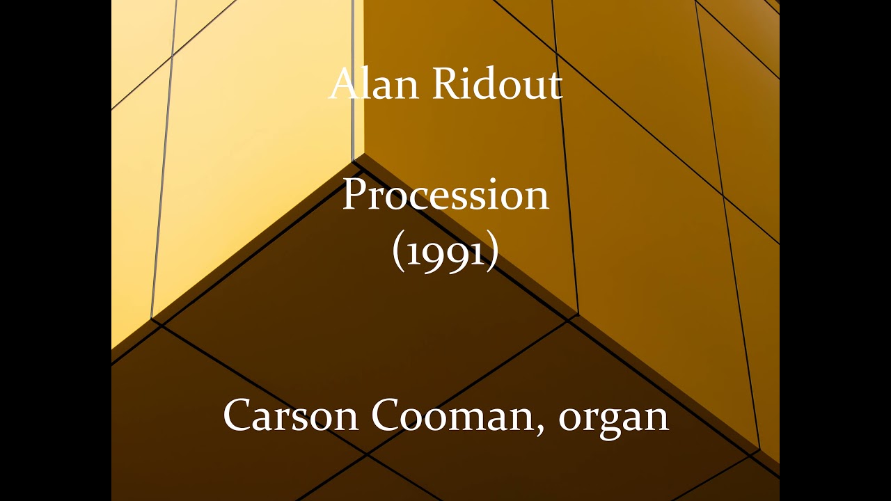 Alan Ridout — Procession (1991) for organ