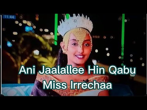 Jaalallee Hin Qabu Miss Irrecha