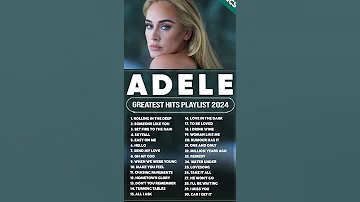 Adele Best Songs Playlist 2024 The Best Of Adele Adele Greatest Hits Full Album 2024 