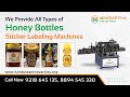 Honey Bottle Automatic Sticker Labeling Machine For All Sizes & Shapes #labelingmachine #labeling
