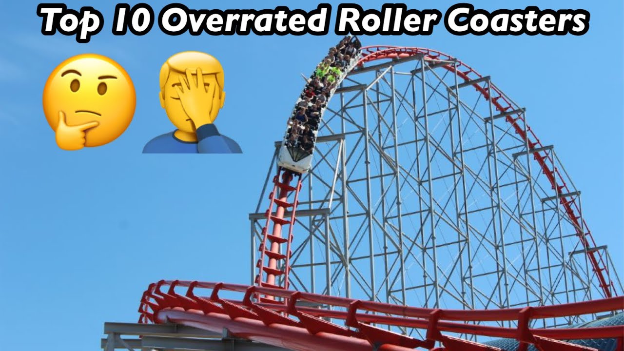 Top 10 OVERRATED Coasters I’ve Ridden (2021)