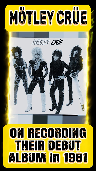 MOTLEY CRUE on first album: We were SO efn green!                         #motleycrueshorts