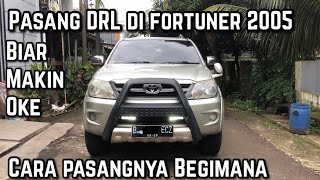 Pasang DRL di fortuner 2005, bukan tutorial pasang drl fortuner #fortuner #drlfortuner