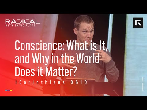 Conscience: What is It, and Why in the World Does it Matter? || David Platt