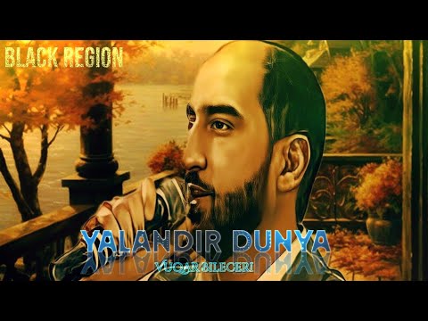 Vuqar Bileceri - Yalandi Dunya 2023 ( Remix Black Region )