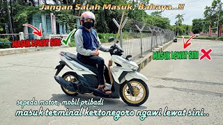Bahaya..!! Jangan Salah Masuk ‼️Sepeda Motor, Mobil Pribadi Lewat Sini Masuk Terminal Kertonegoro
