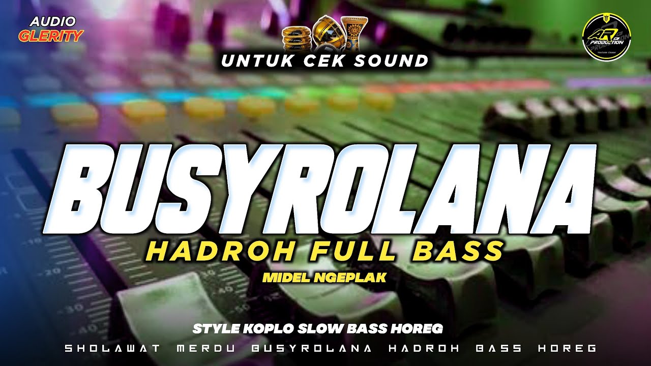 HADROH KOPLO FULL BASS MIDEL NGEPLAK‼️BUSYROLANA STYLE PALING ENAK || AR PRODUCTION
