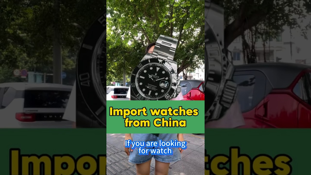 Import wrist watches from China? 