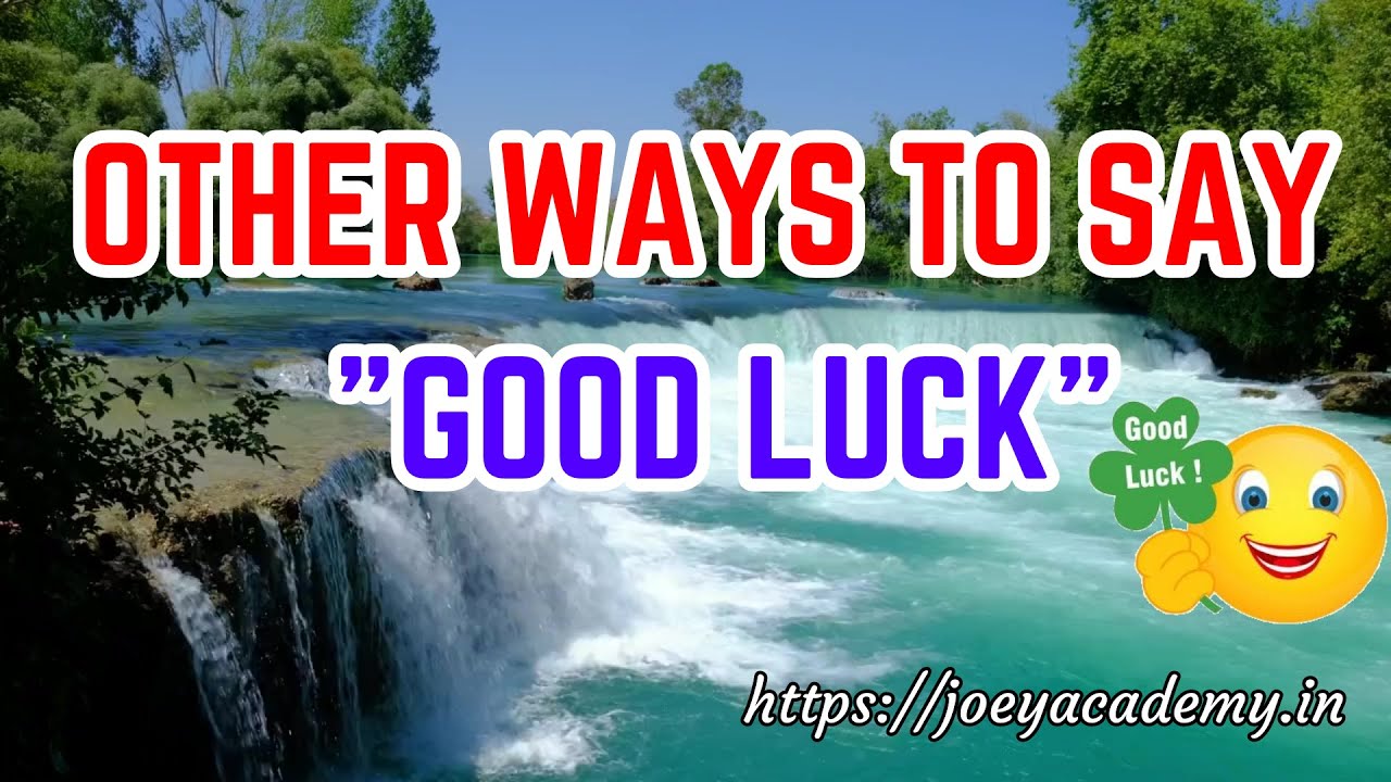 Other Ways To Say Good Luck