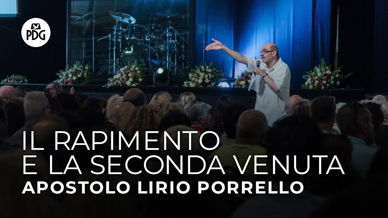 Il rapimento e la seconda venuta - Ap. Lirio Porrello - 6 Ottobre 2019