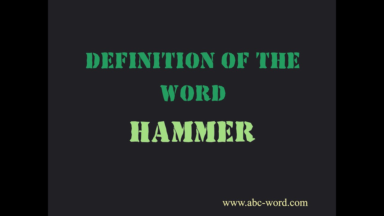 Definition of the word "Hammer" YouTube