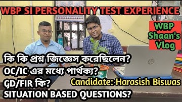 WBP SI PERSONALITY TEST EXPERIENCE | Situation Based Interview Questions | WBP Shaan