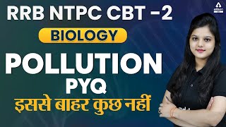 RRB NTPC CBT-2 | BIOLOGY |  Pollution (महत्वपूर्ण प्रश्न)