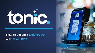 Dejavoo P8 Setup Guide | Tonic POS Training