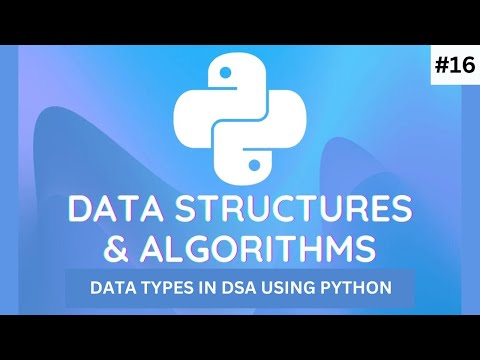 Data Structure Algorithm with Python | #15 Data Types In DSA