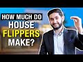 The Truth: How Much Money House Flippers Make! (I Flipped Over 40 Homes)