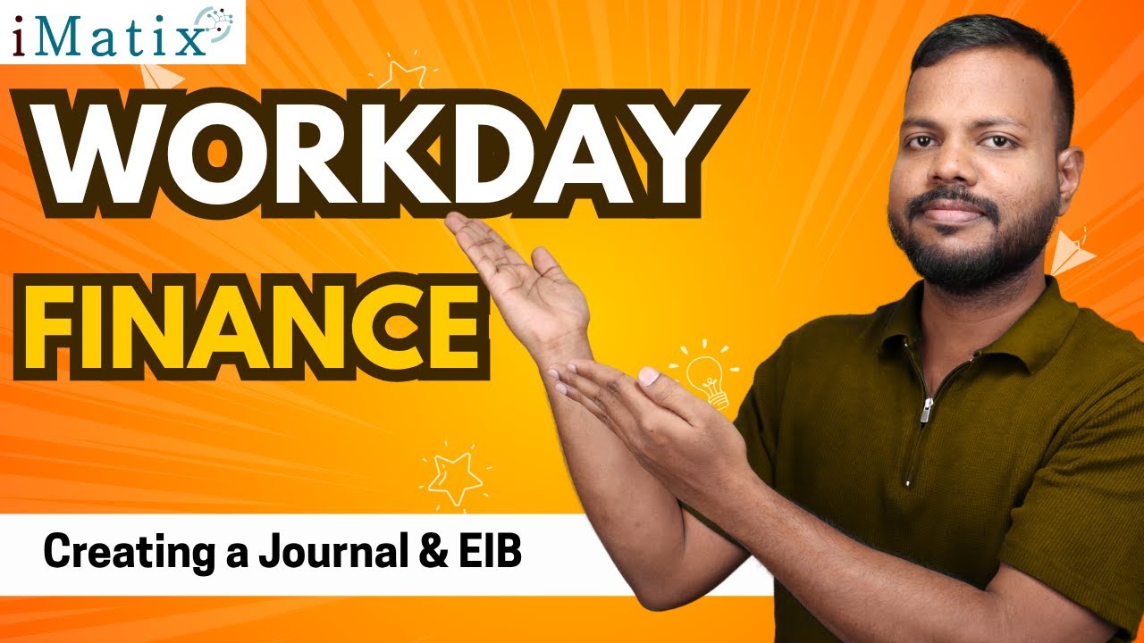 Creating a Journal & EIB in Workday Finance | Workday Finance Classes |  Workday Finance | iMatix