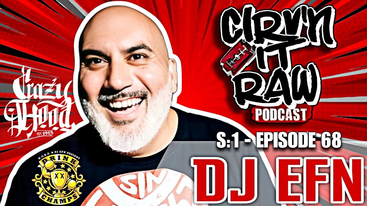 DJ EFN on Drink Champs, Miami Legacy, Crazy Hood, Coming Home Series, & More | CIRV’N IT RAW Ep. 68